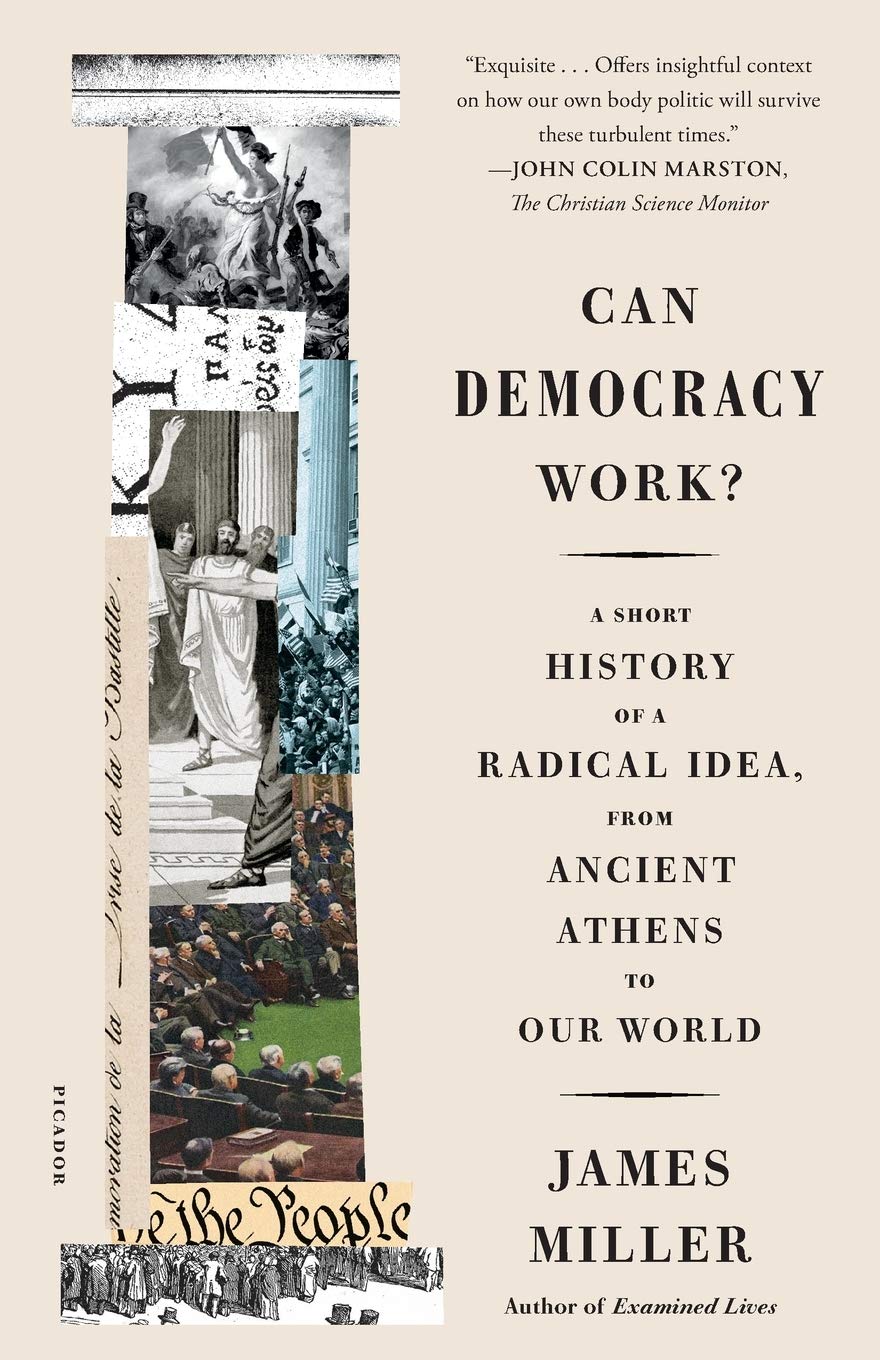 Can Democracy Work? | James Miller