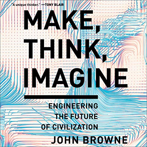 Make, Think, Imagine | John Browne