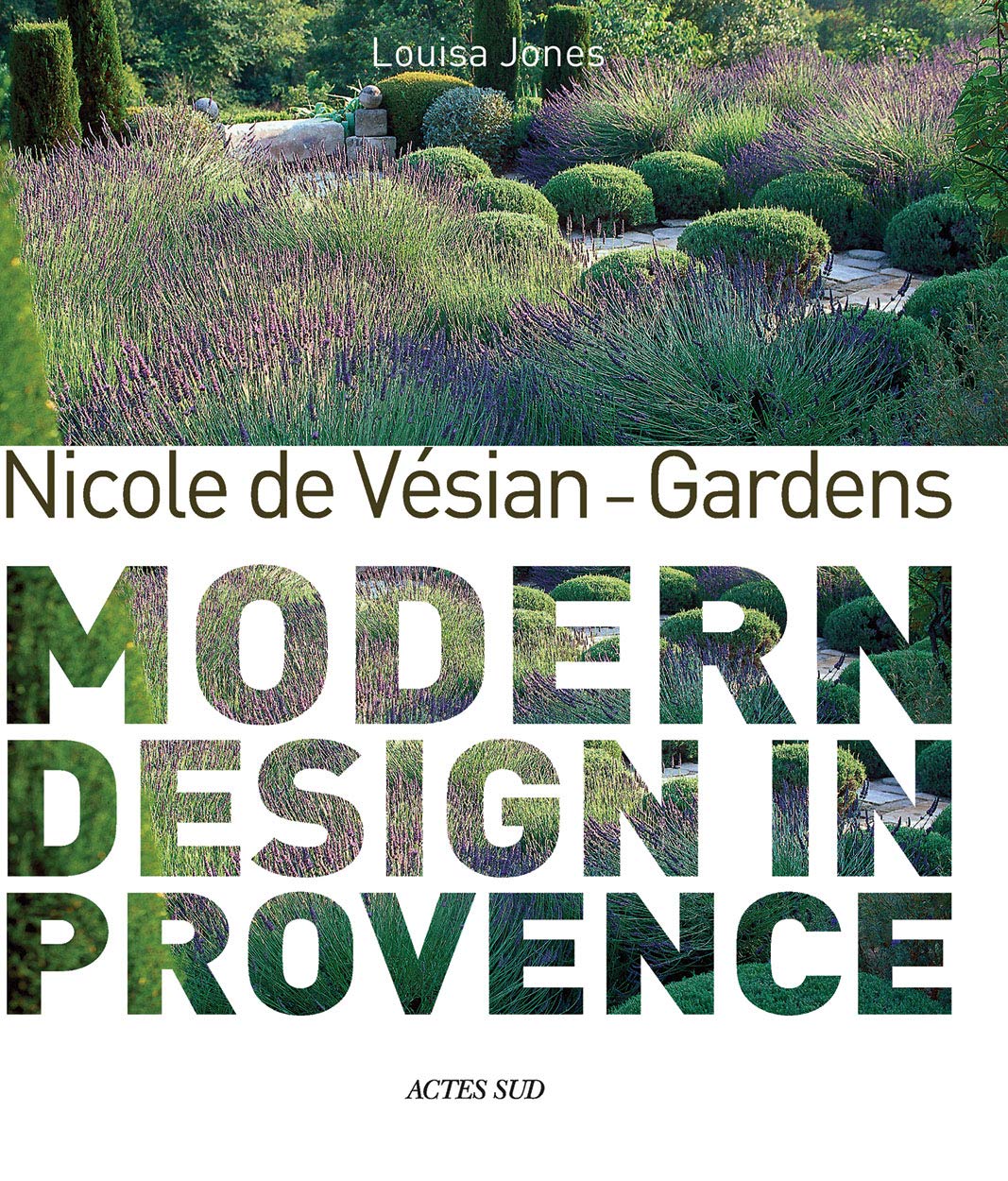 Nicole de Vesian - Gardens | Louisa Jones, Clive Nichols