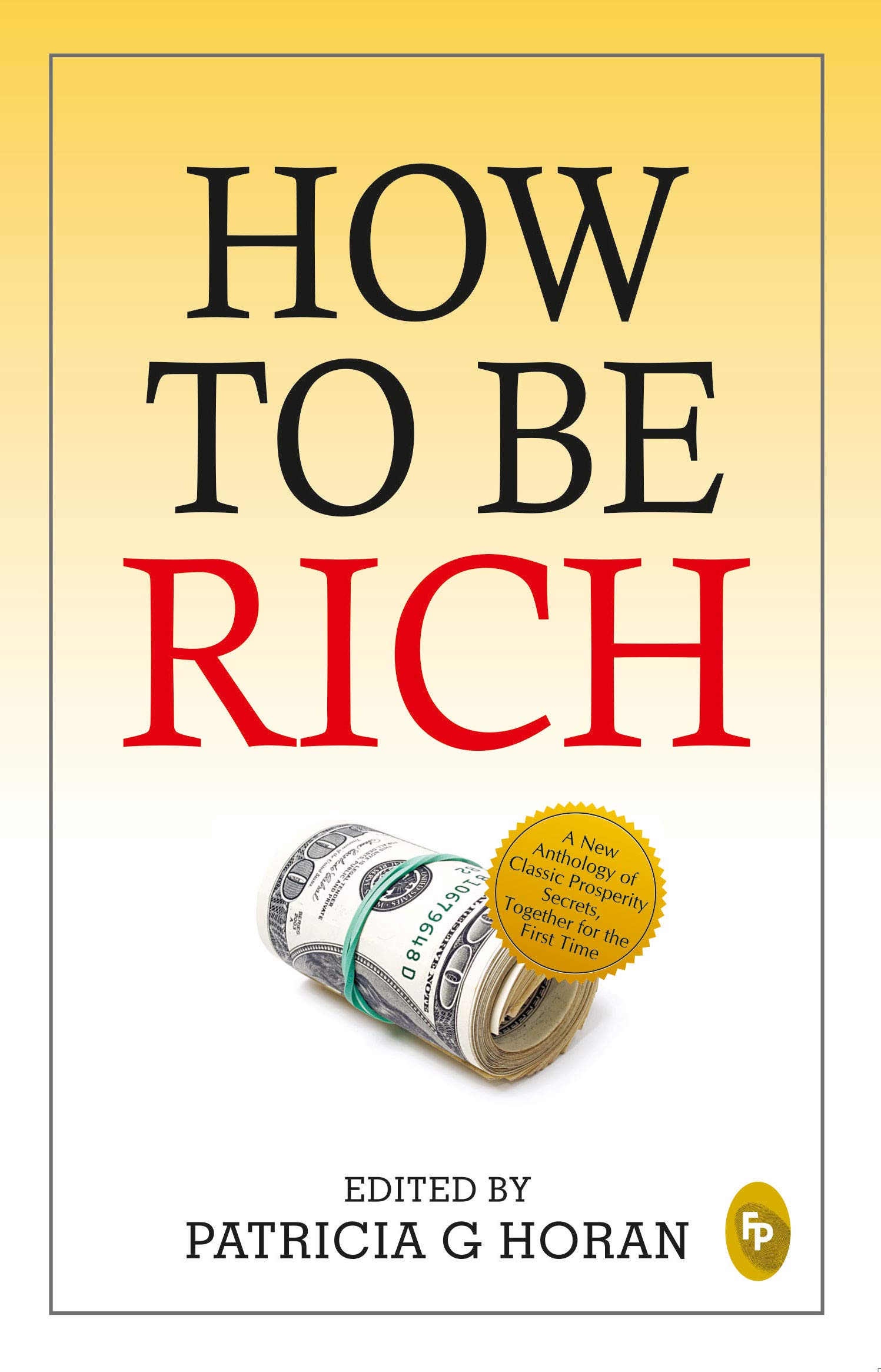 How to be Rich | Patricia G. Horan