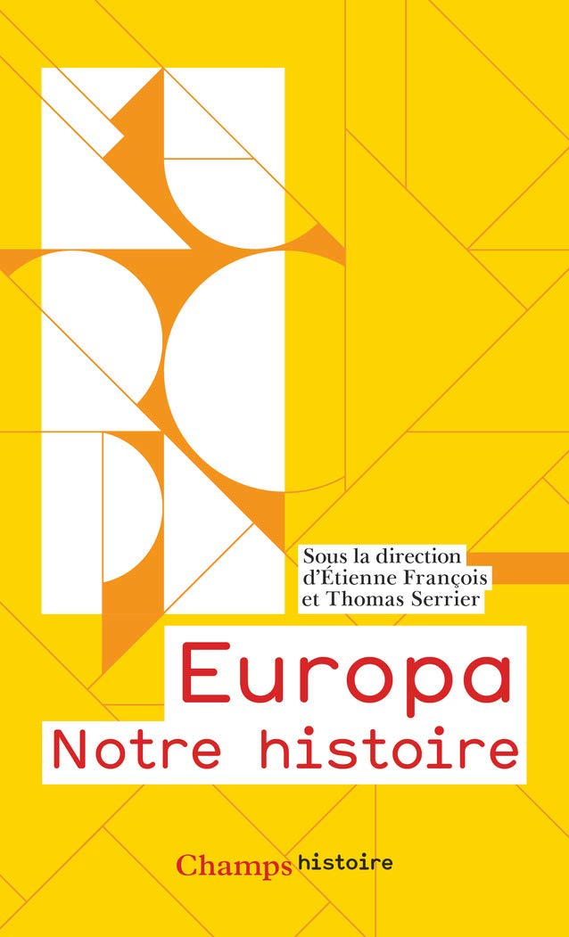 Europa, notre histoire | Etienne Francois, Thomas Serrier