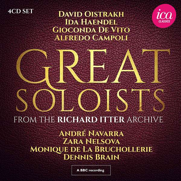 Great Soloists from the Richard Itter Archive | Andre Navarra, Zara Nelsova, Monique de la Bruchollerie, Dennis Brain - 1 | YEO