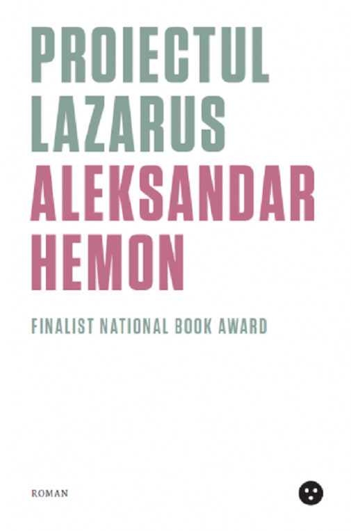 PDF Proiectul Lazarus | Aleksandar Hemon Black Button Books Carte