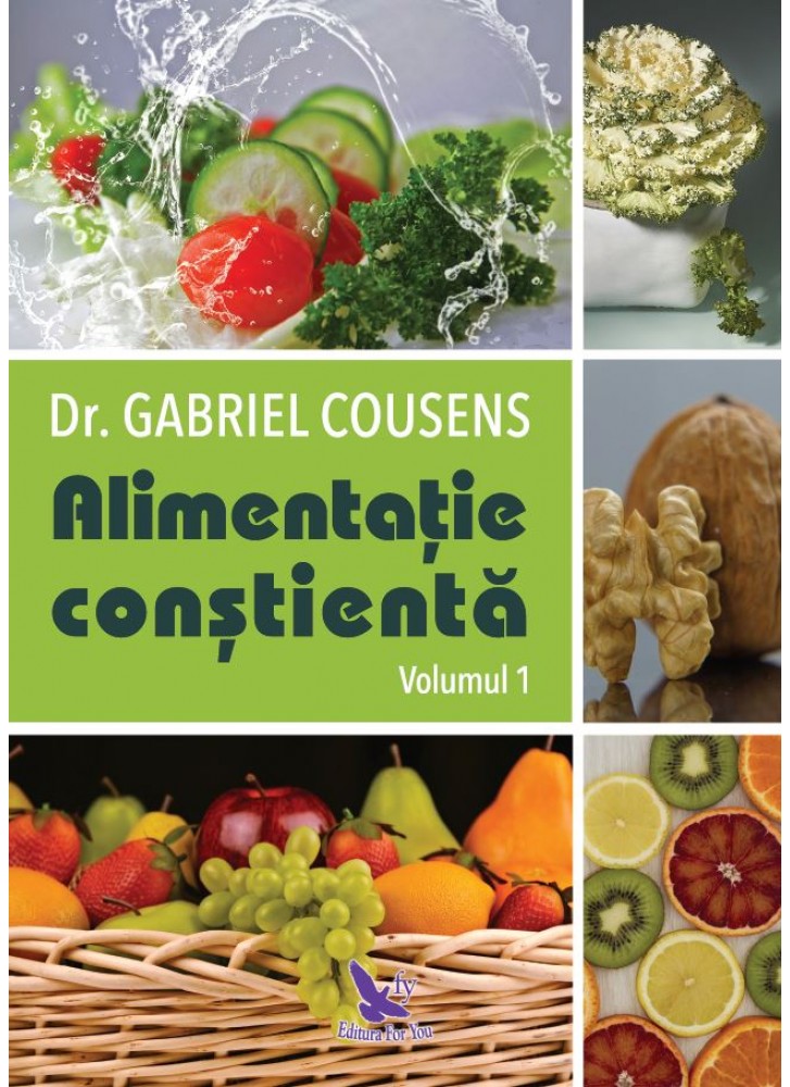 Alimentatia constienta | Gabriel Cousens carturesti.ro poza bestsellers.ro