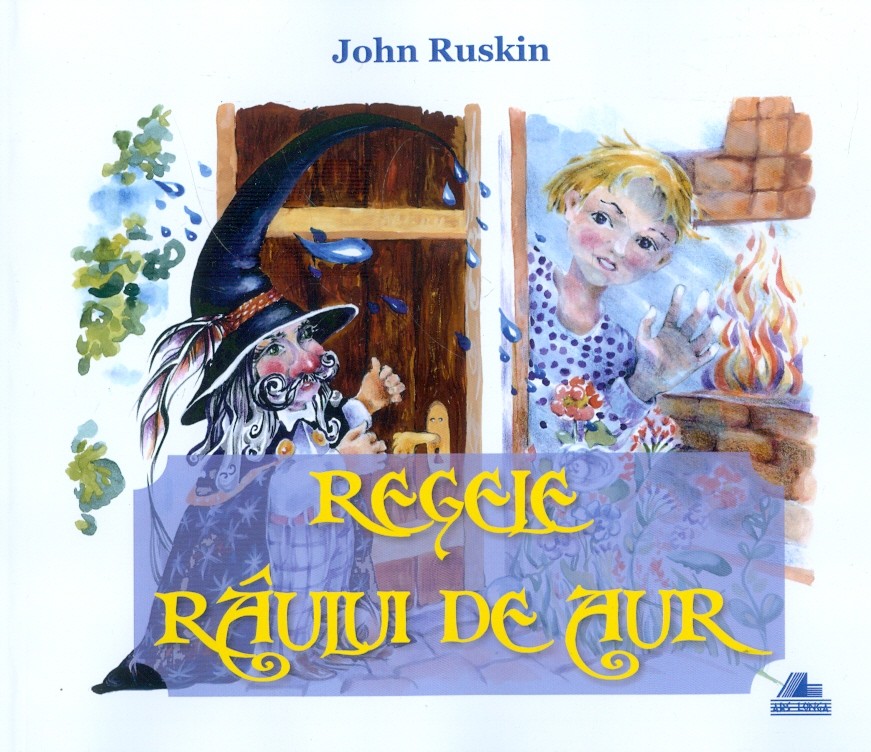 Regele raului de aur | John Ruskin Ars Longa Carte