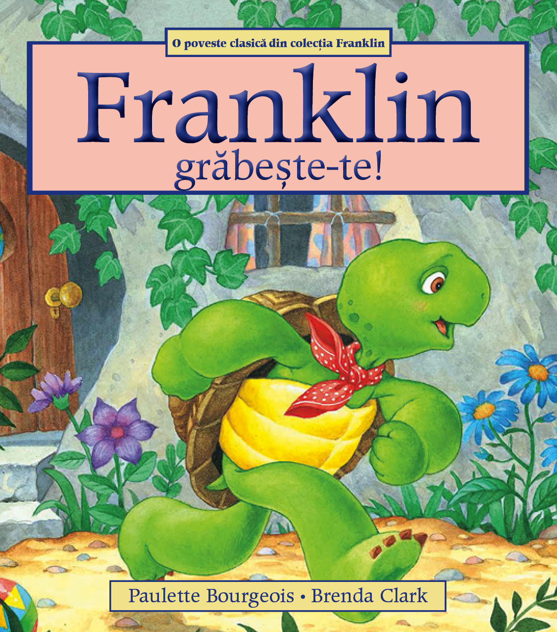 Franklin, grabeste-te! | Paulette Bourgeois, Brenda Clark carturesti.ro Carte