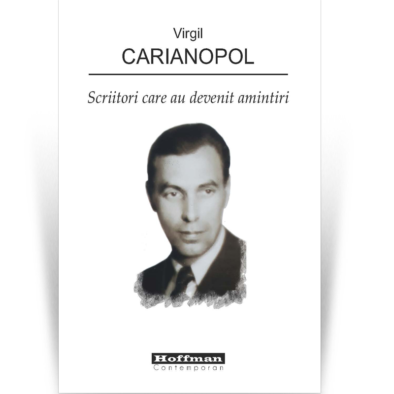 Scriitori care au devenit amintiri | Virgil Carianopol