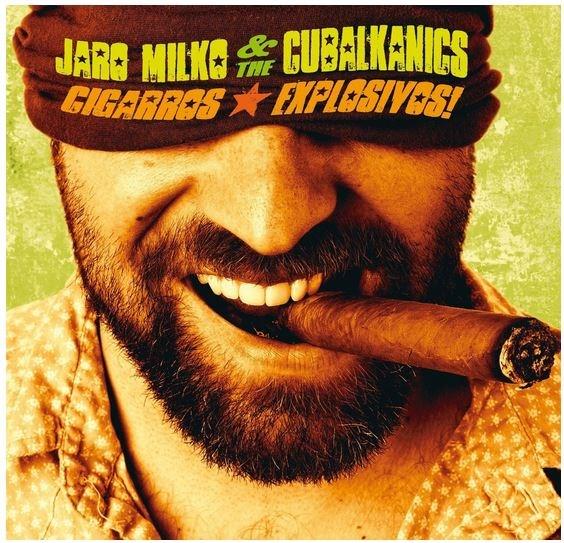 Cigarros Explosivos | Jaro Milko & the Cubalkanics