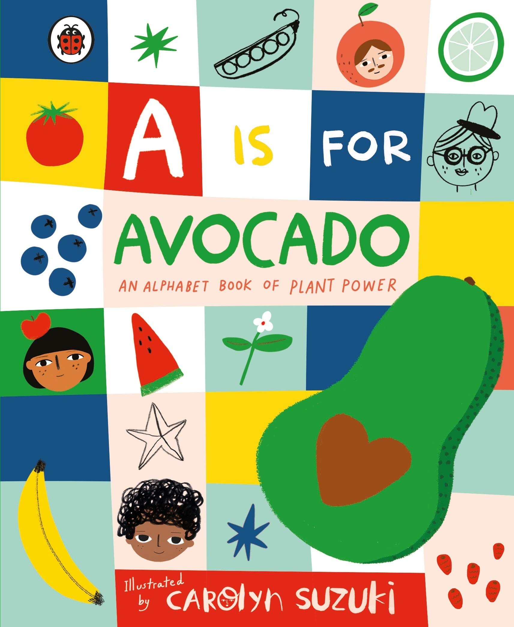 A is for Avocado: An Alphabet Book of Plant Power |