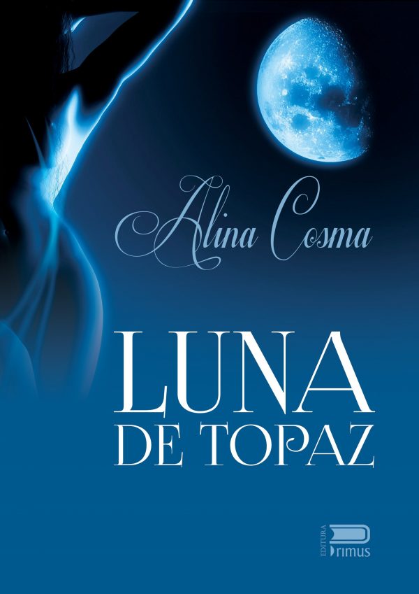 Luna de topaz | Alina Cosma carturesti.ro Carte