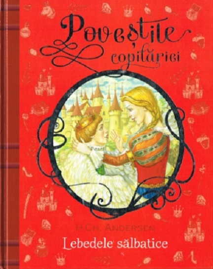 Povestile copilariei – Lebedele salbatice | Hans Christian Andersen adolescenti