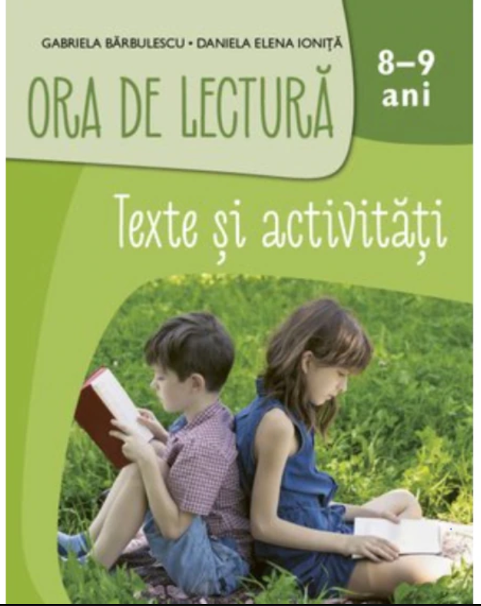 Ora de Lectura. Texte si activitati. 8-9 ani | Gabriela Barbulescu, Daniela Elena Ionita carturesti.ro Carte