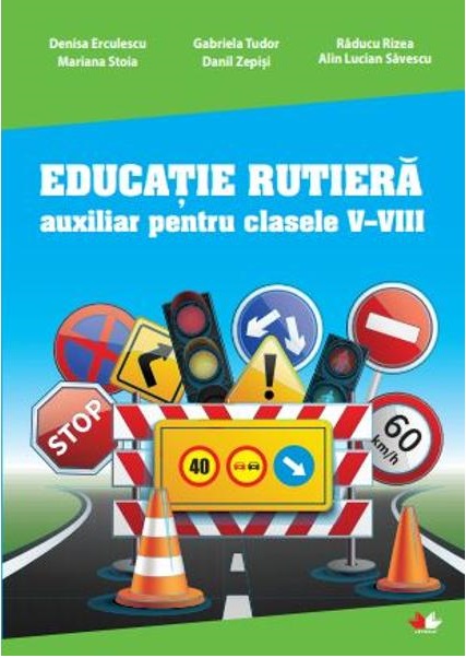 Educatie rutiera clasele V-VIII | Denisa Erculescu, Gabriela Tudor, Raducu Rizea adolescenti 2022