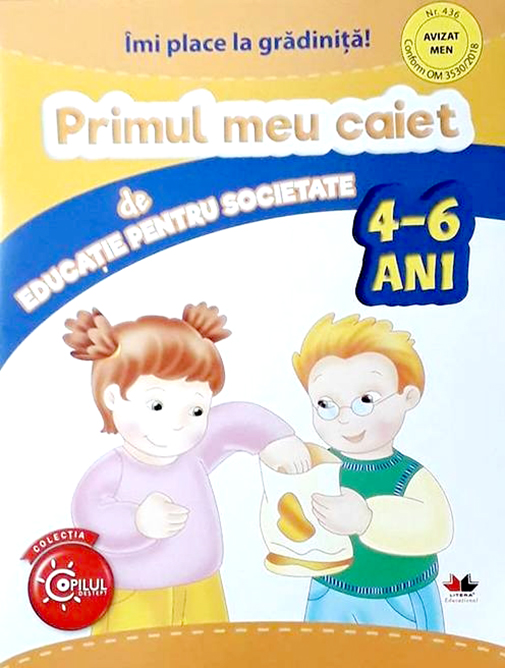 Imi place la gradinita. Primul meu caiet de educatie pentru societate. 4-6 ani | carturesti.ro
