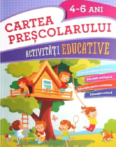 Cartea prescolarului. Activitati educative 4-6 ani | Gabriela Barbulescu