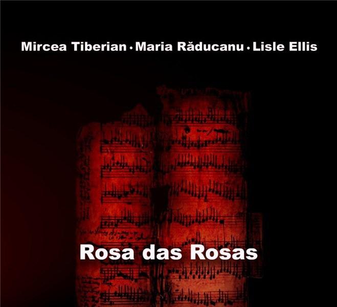 Rosa das Rosas | Maria Raducanu, Mircea Tiberian, Lisle Ellis