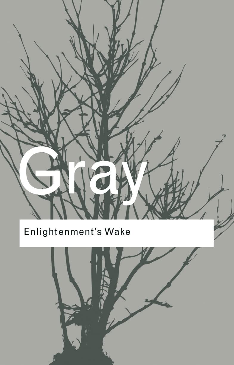 Enlightenment\'s Wake | John Gray