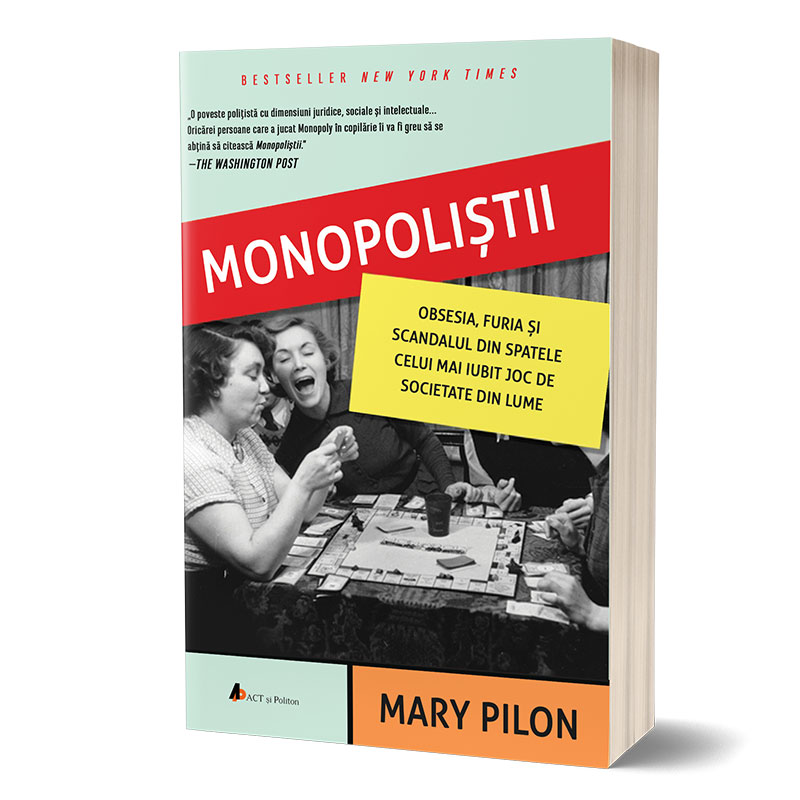Monopolistii | Mary Pilon ACT si Politon Carte
