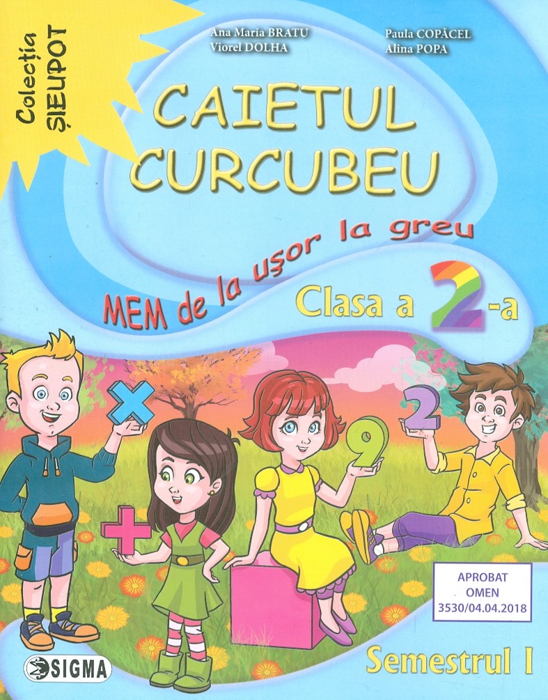 Caietul Curcubeu - Clasa a II-a - Semestrul I | Ana Maria Bratu, Paula Copacel, Viorel Dolha, Alina Popa