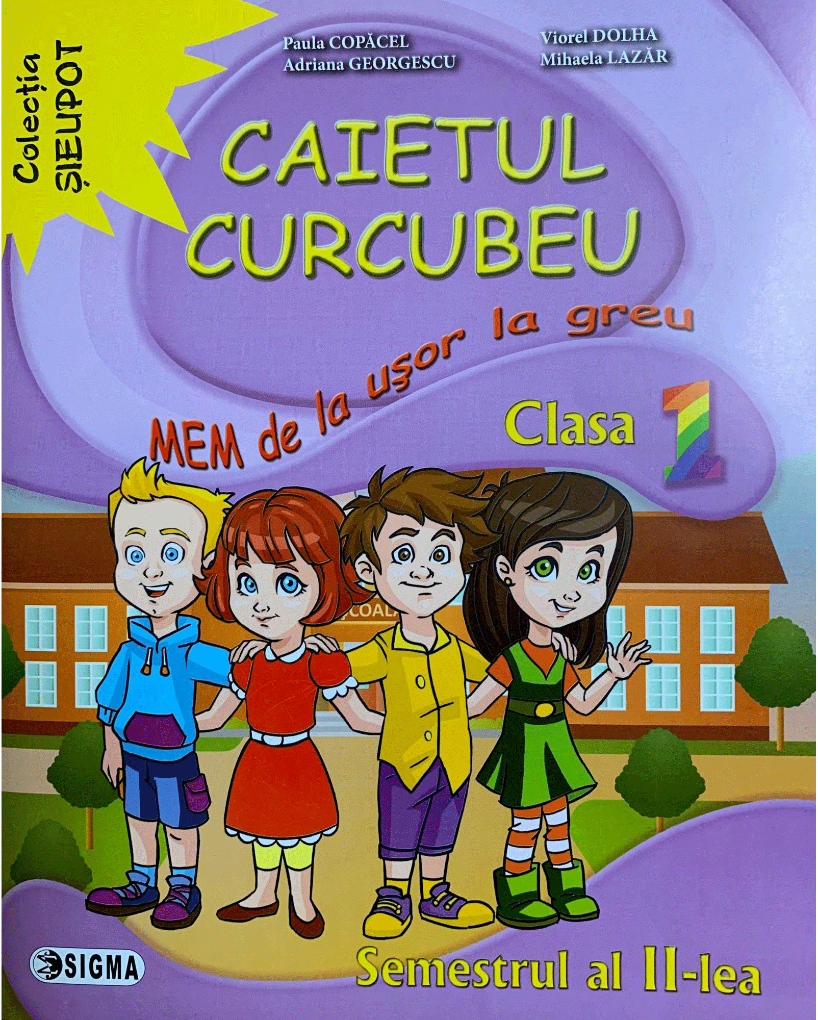 Caietul Curcubeu - Clasa I - Semestrul al II-lea | Paula Copacel, Viorel Dolha, Adriana Georgescu, Mihaela Lazar