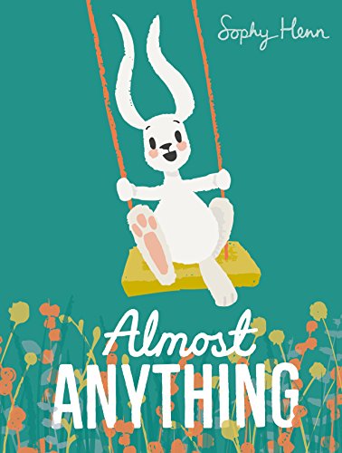 Almost Anything | Sophy Henn