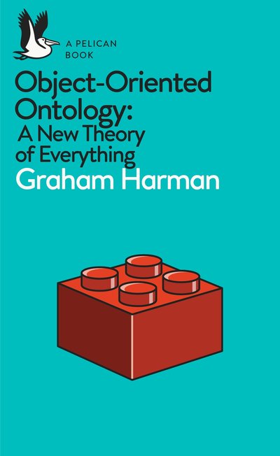 Object-Oriented Ontology | Graham Harman