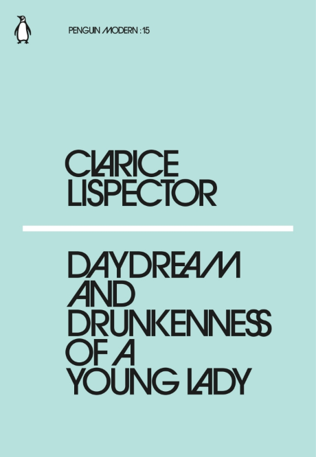 Daydream and Drunkenness of a Young Lady | Clarice Lispector