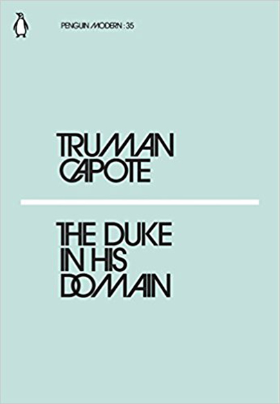 The Duke in His Domain | Truman Capote