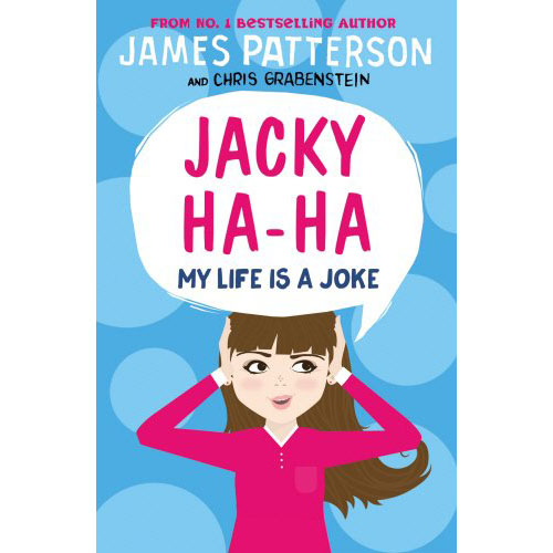 Jacky Ha-Ha - My Life is a Joke | James Patterson