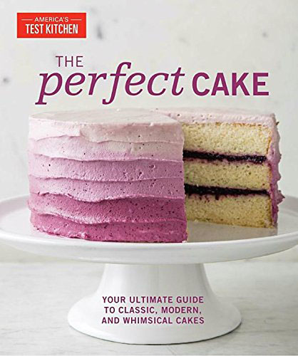 The Perfect Cake - Your Ultimate Guide to Classic, Modern, and Whimsical Cakes |