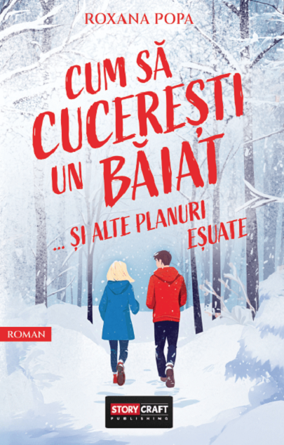 Cum sa cuceresti un baiat… si alte planuri esuate | Roxana Popa