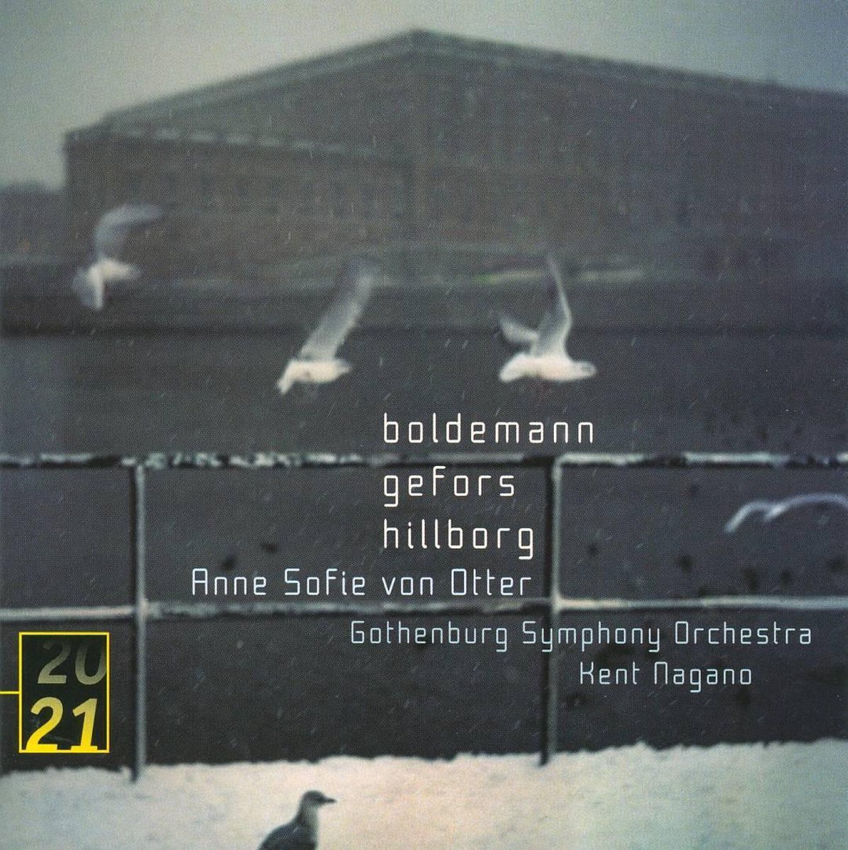 Boldemann, Gefors, Hillborg | Anne Sofie von Otter, Kent Nagano