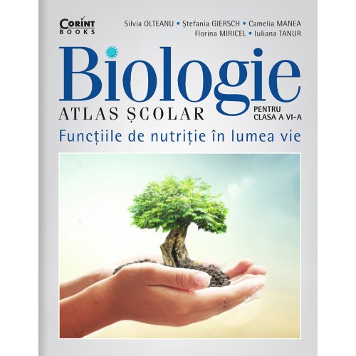 Atlas scolar de biologie pentru clasa a VI-a | Silvia Olteanu, Stefania Giersch, Camelia Manea, Florina Miricel, Iuliana Tanur