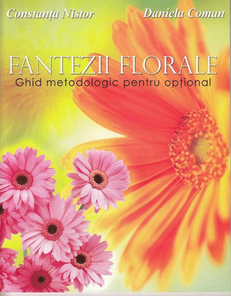 Fantezii florale | Constanta Nistor, Daniela Coman carturesti.ro Carte