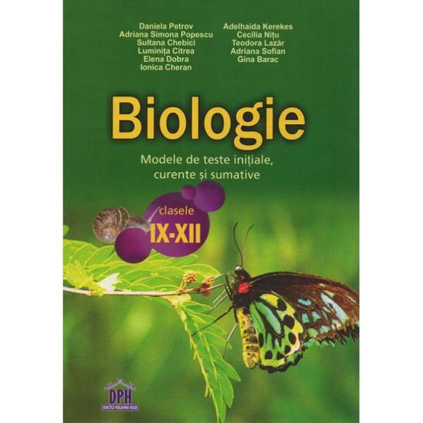 Biologie - clasele IX - XII | Adriana Simona Popescu, Ionica Cheran