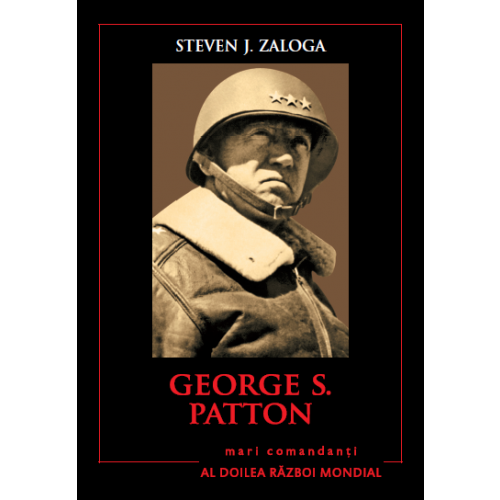 George S. Patton | Steven J. Zaloga