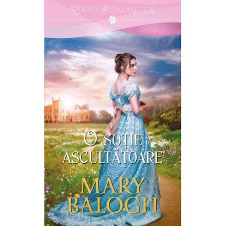 O sotie ascultatoare | Mary Balogh
