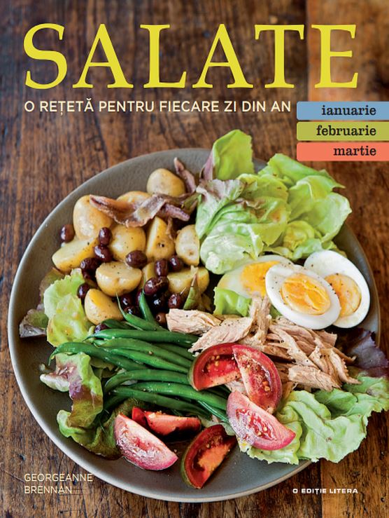 Salate. O reteta pentru fiecare zi din an. Vol.1 | Georgeanne Brennan
