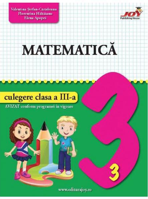 Matematica - Culegere clasa a III-a | Florentina Hahaianu, Valentina Stefan-Caradeanu, Elena Apopei