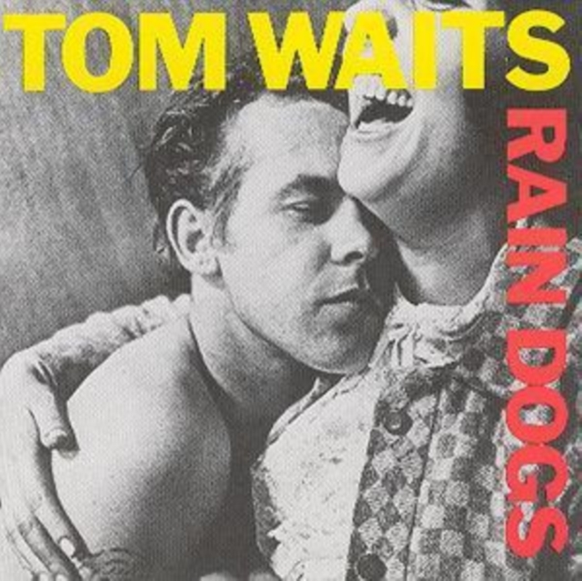 Rain Dogs | Tom Waits