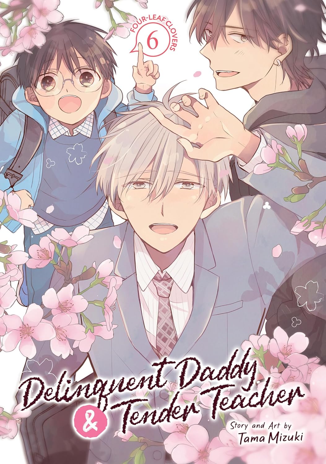 Delinquent Daddy and Tender Teacher - Volume 6 | Tama Mizuki