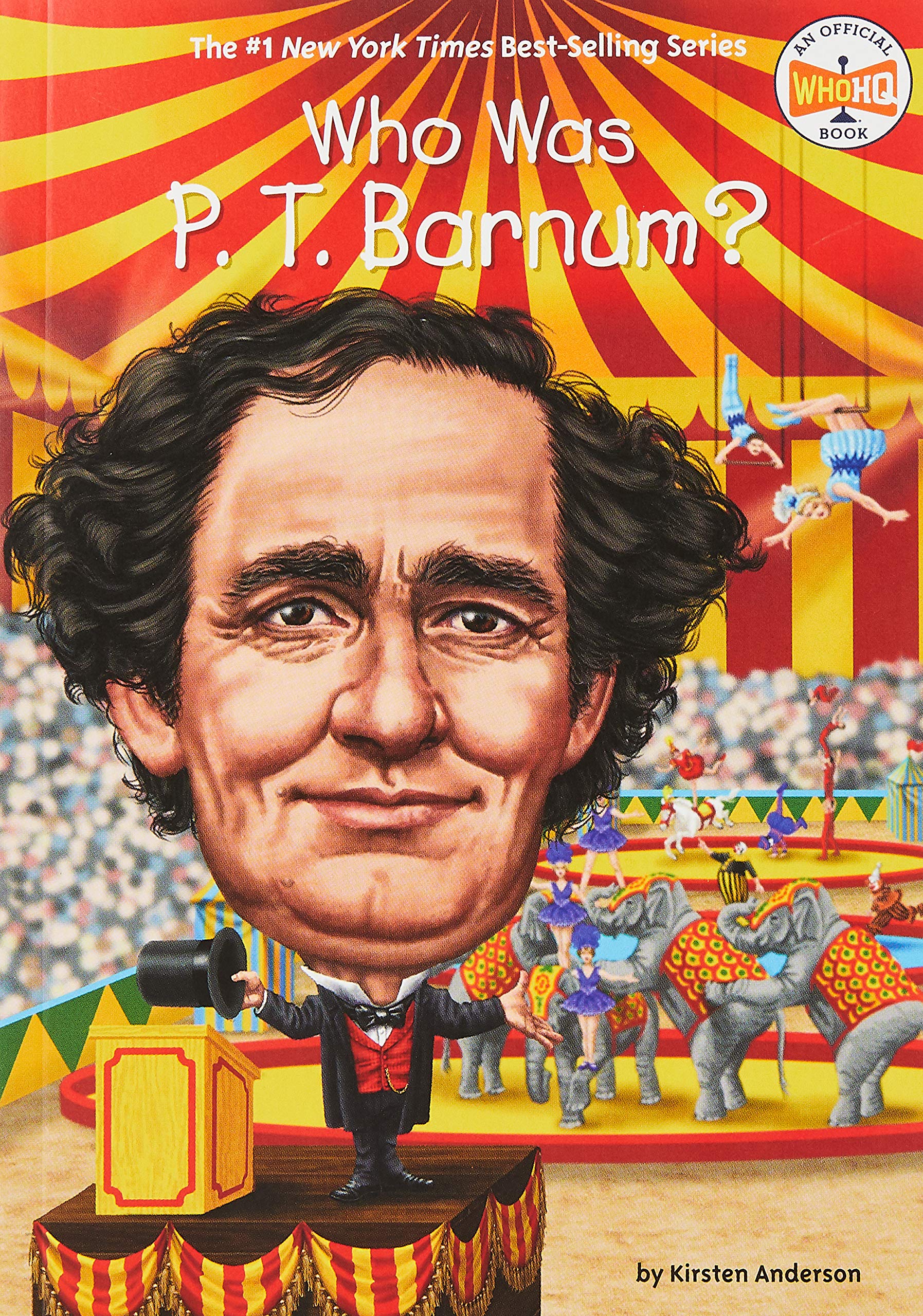 Who Was P. T. Barnum? | Kirsten Anderson, Stephen Marchesi