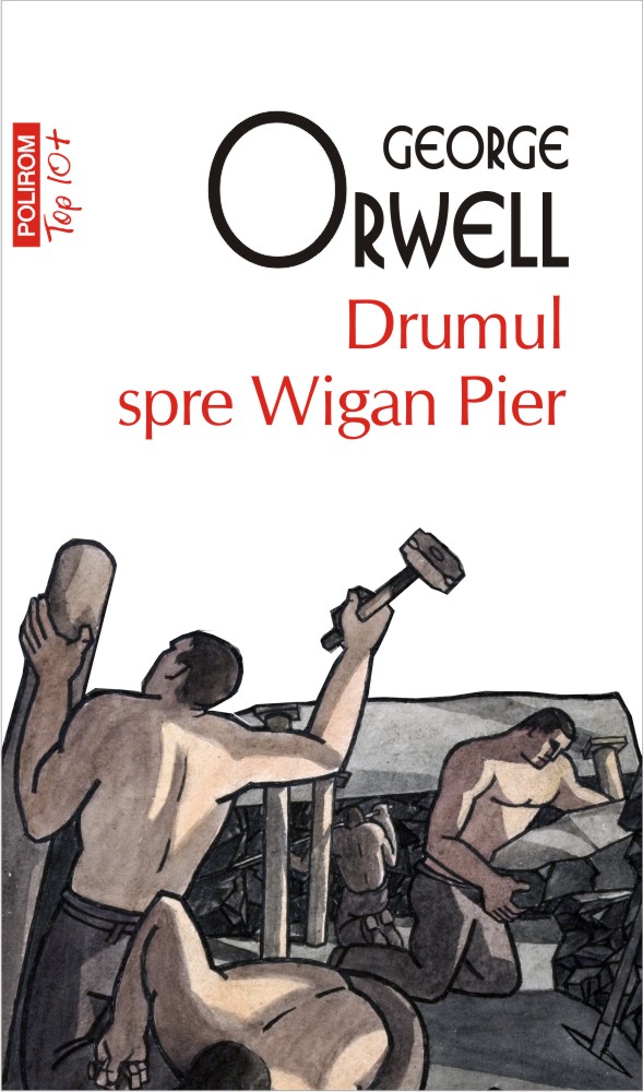 Drumul spre Wigan Pier | George Orwell Carte imagine 2022