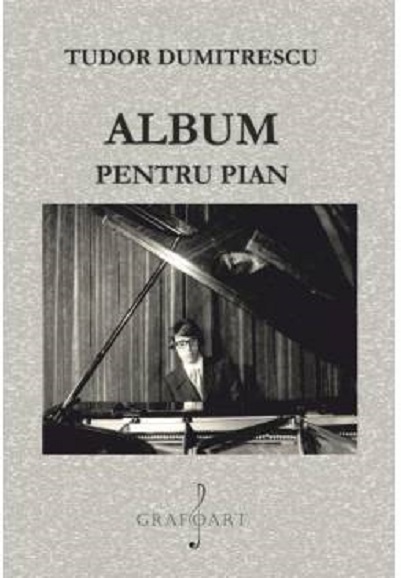 Album pentru pian | Tudor Dumitrescu carturesti.ro