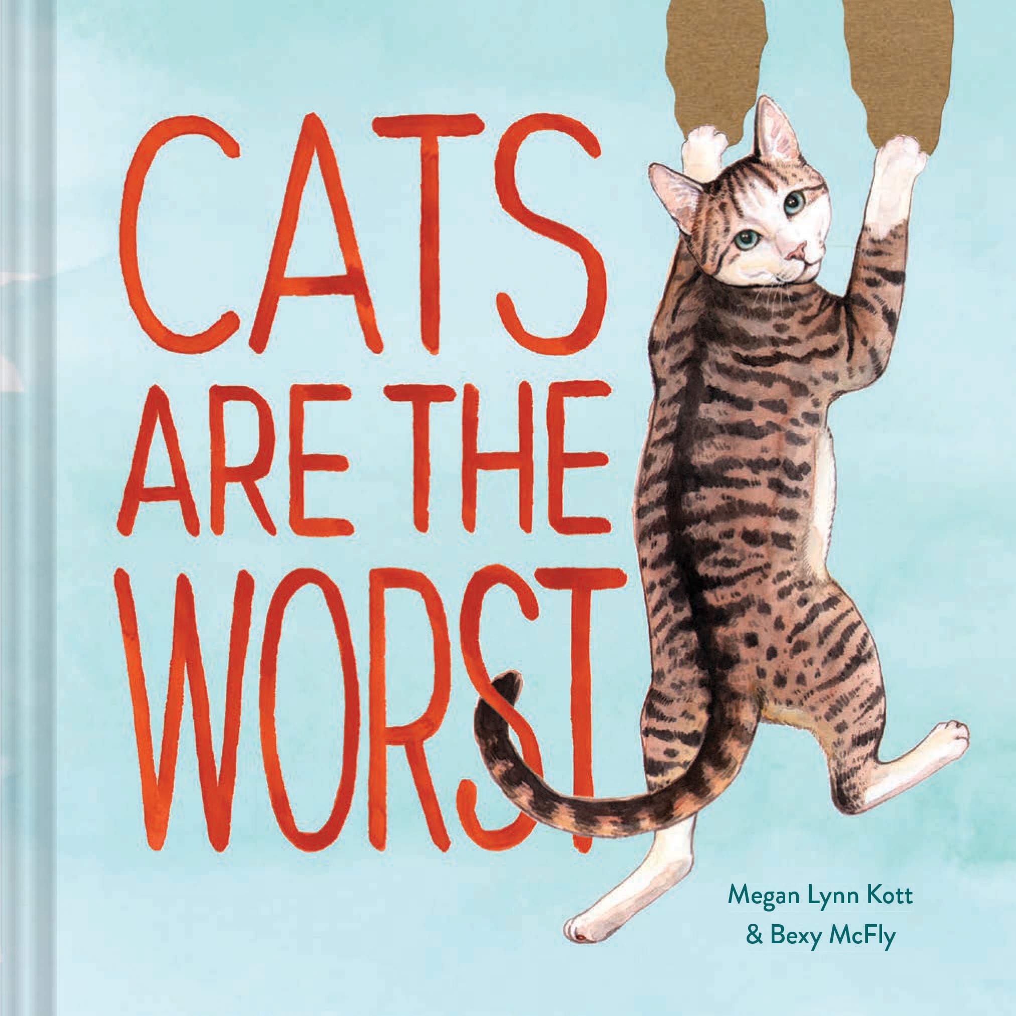 Cats Are the Worst | Bexy McFly , Megan Lynn Kott