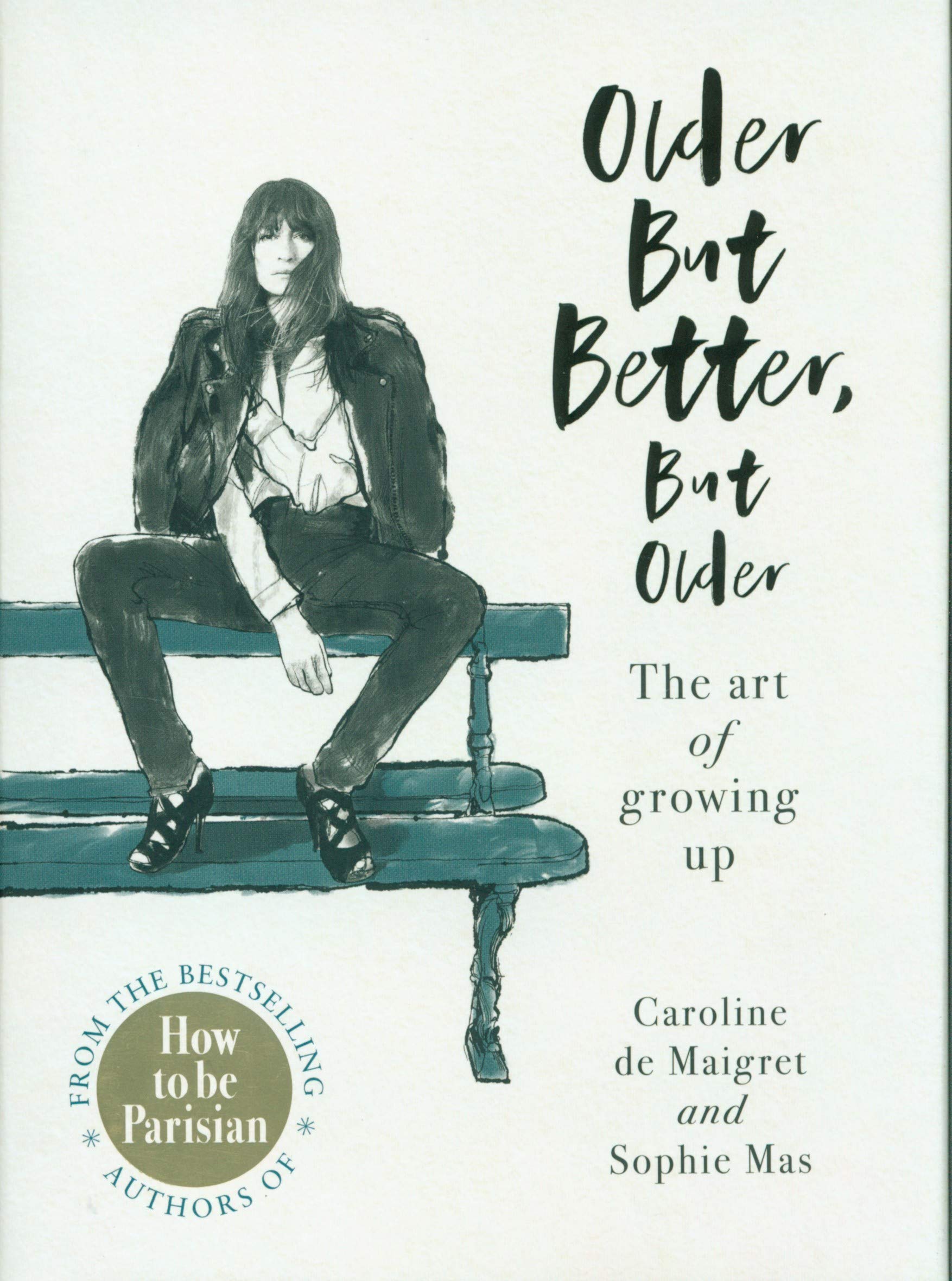 Older but better, but older | Caroline de Maigret, Audrey Diwan, Sophie Mas