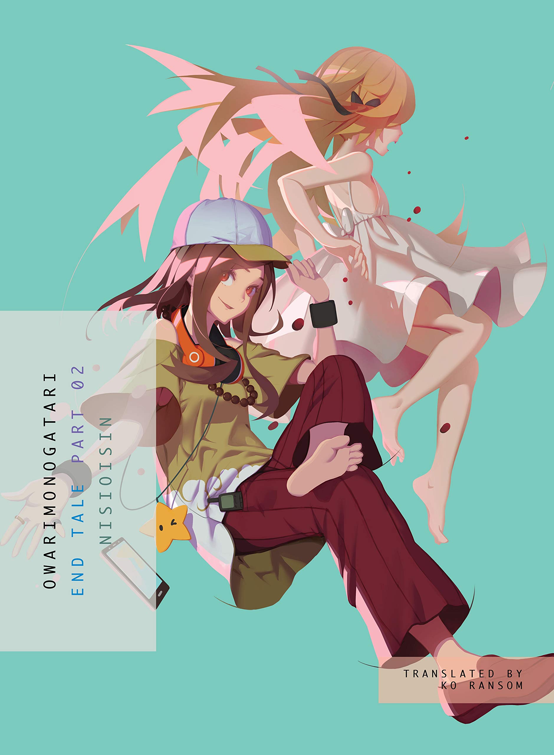 Owarimonogatari Part 2: End Tale | NisiOisiN