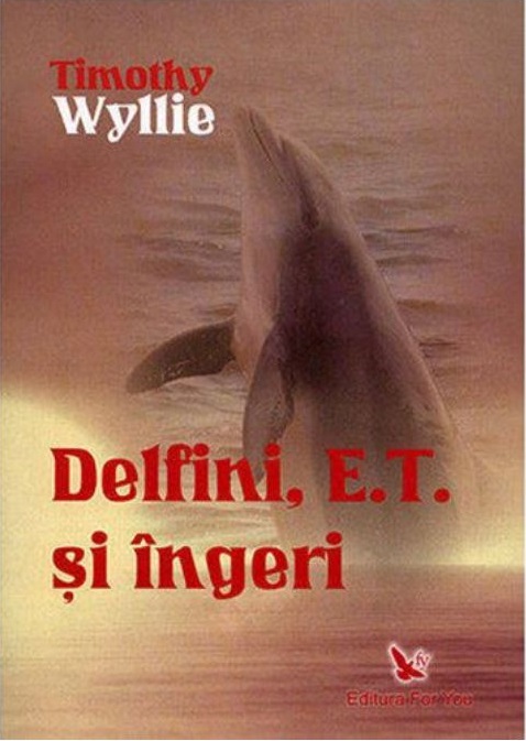Delfini, E.T. si ingeri | Timothy Wyllie carturesti.ro Carte