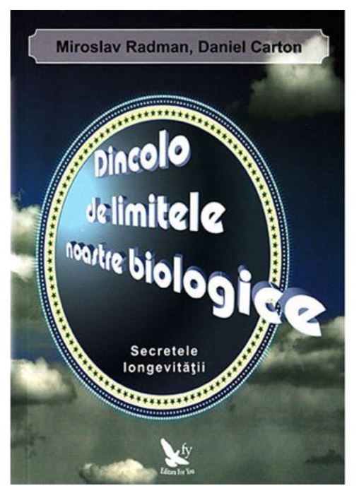 Dincolo de limitele noastre biologice | Miroslav Radman, Daniel Carton De La Carturesti Carti Dezvoltare Personala 2023-09-21