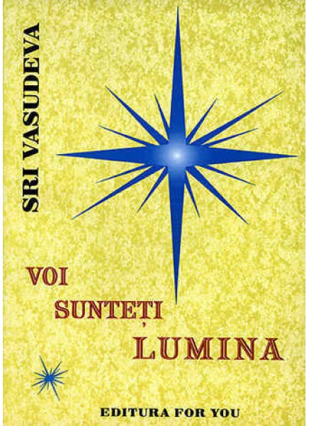 Voi sunteti lumina | Sri Vasudeva